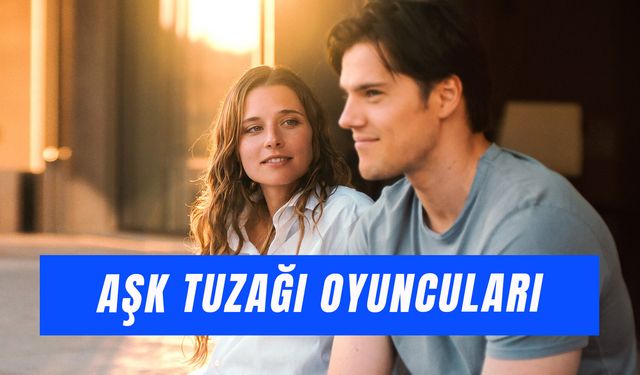 Netflix Aşk Tuzağı Filmi Oyuncuları: Konusu Ne?