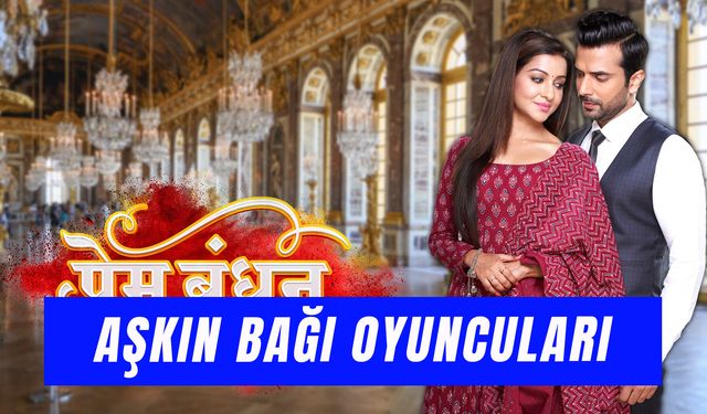 Aşkın Bağı Hint Dizisi Oyuncuları: Bi Kanal Dizisinin Konusu Ne?