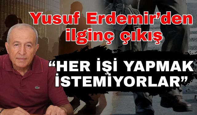 Başkan Yusuf Erdemir’den ilginç çıkış; “Her işi yapmak istemiyorlar”