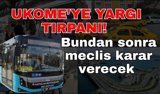 UKOME’ye yargı tırpanı! Bundan sonra meclis karar verecek