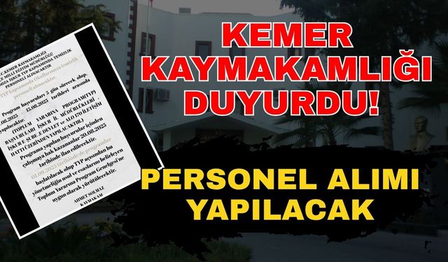 Kemer kaymakamlığı duyurdu! Personel alımı yapılacak