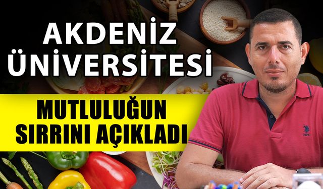 Akdeniz Üniversitesi mutluluğun sırrını açıkladı