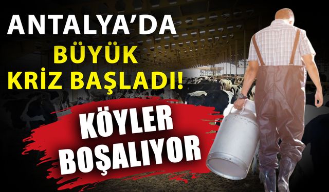 Antalya’da büyük kriz başladı! Köyler boşalıyor