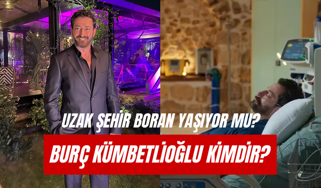 Burç Kümbetlioğlu Evli Mi? Uzak Şehir’in Boran Albora’sı!