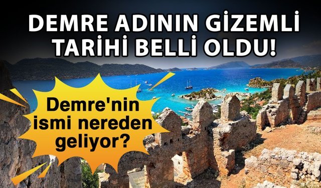 Demre adının gizemli tarihi belli oldu! Demre'nin ismi nereden geliyor?