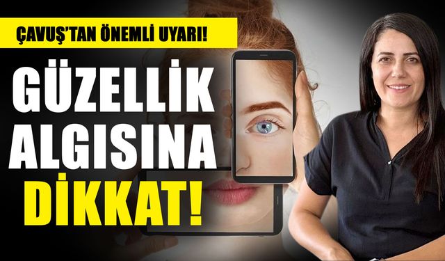 Sosyal medyalarda yer alan güzellik videoları algıda farklılıklara yol açıyor