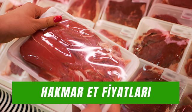 Hakmar Et Fiyatları 2025: HakEt Güncel Fiyat Listesi