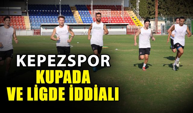 Kepezspor kupada ve ligde iddialı