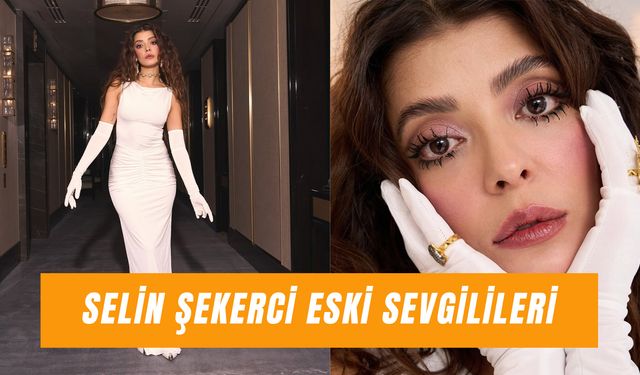 Selin Şekerci Sevgilileri: Ünlü Oyuncu Kimlerle Sevgili Oldu?