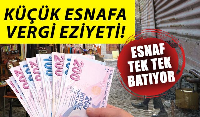 Küçük esnafa vergi eziyeti! Esnaf tek tek batıyor