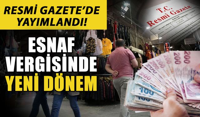 Resmi Gazete’de yayımlandı! Esnaf vergisinde yeni dönem