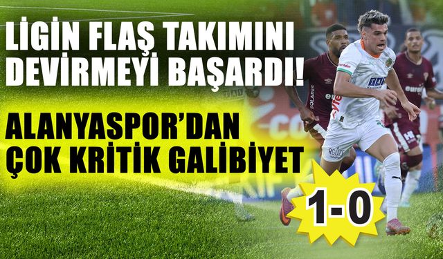 Ligin flaş takımını devirmeyi başardı! Alanyaspor’dan çok kritik galibiyet 1-0