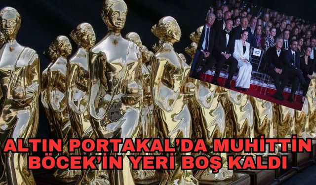 Altın Portakal'ın ödül gecesinde dikkat çeken detay... Muhittin Böcek için ayrılan koltuk boş kaldı