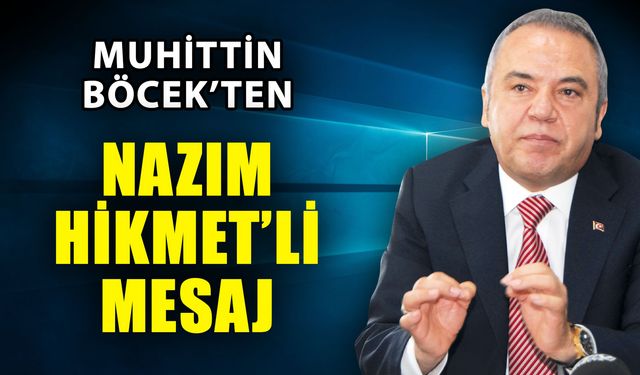 Muhittin Böcek’ten Nazım Hikmet’li mesaj