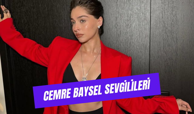 Cemre Baysel Sevgilileri: Ünlü Oyuncunun Aşk Hayatı!