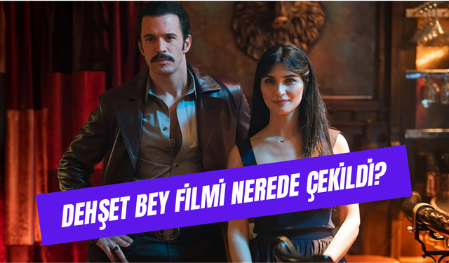 Dehşet Bey Filmi Nerede Çekildi? Fedailer Ocağı, Dehşet Engiz’in Evi Nerede?