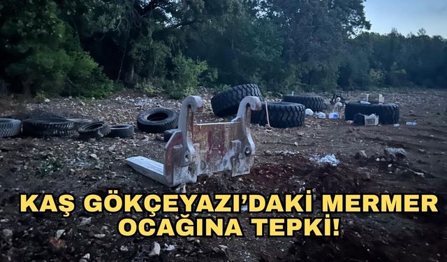 Kaş Gökçeyazı’daki mermer ocağına tepki!