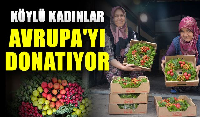 Köylü kadınlar Avrupa'yı donatıyor