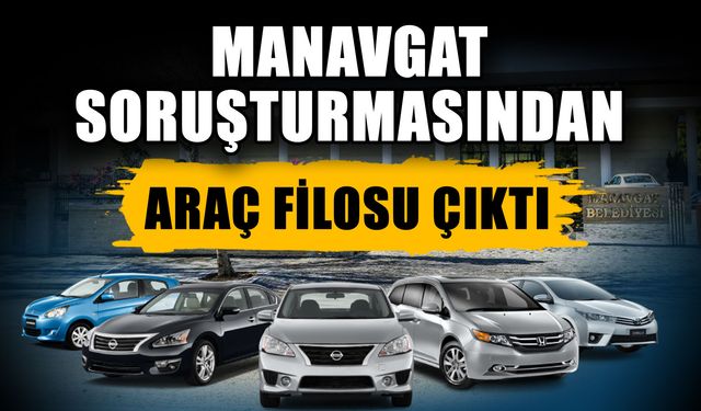 Manavgat soruşturmasından filo çıktı… Savcılık tam 53 araca el konulmasını talep etti