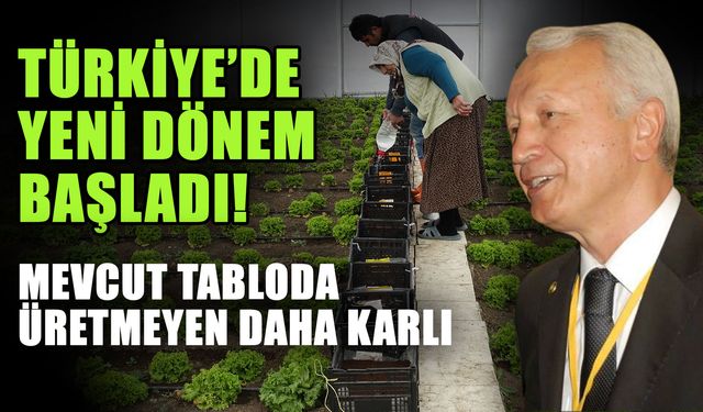 Türkiye’de yeni dönem başladı! Mevcut tabloda üretmeyen daha karlı