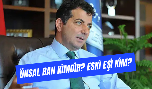 Ünsal Ban Eski Eşi Kim? Eski THK Rektörü Yurt Dışına Kaçtı!