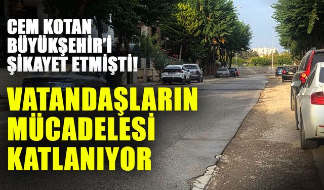 Cem Kotan Büyükşehir’i şikayet etmişti! Vatandaşların mücadelesi katlanıyor