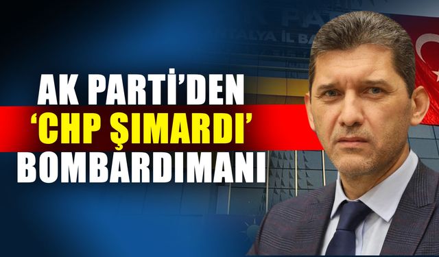 Ak Parti’den ‘CHP şımardı’ bombardımanı