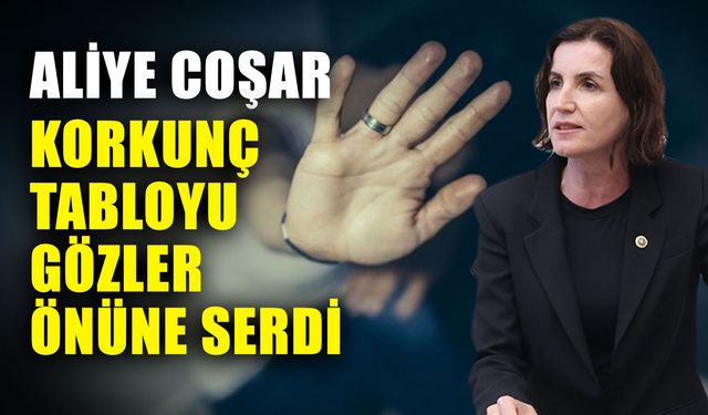 Aliye Coşar korkunç tabloyu gözler önüne serdi