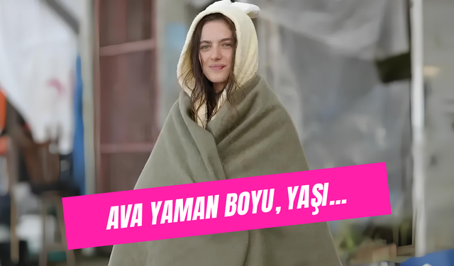 Ava Yaman Boyu, Yaşı… Taşacak Bu Deniz Eleni Hakkında Merak Edilenler!