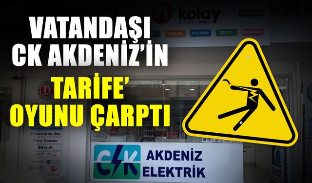 Vatandaşı CK Akdeniz’in ‘Tarife’ oyunu çarptı