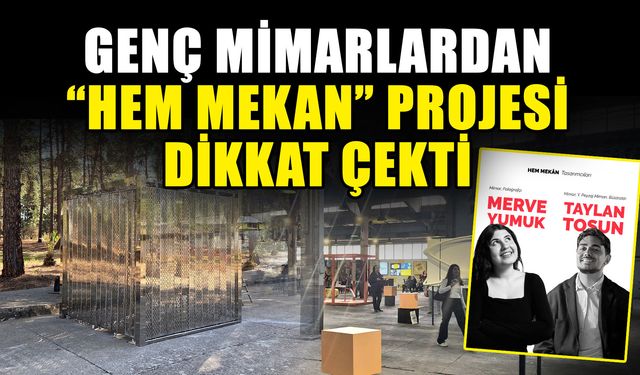 Genç mimarlardan “Hem Mekan” projesi dikkat çekti