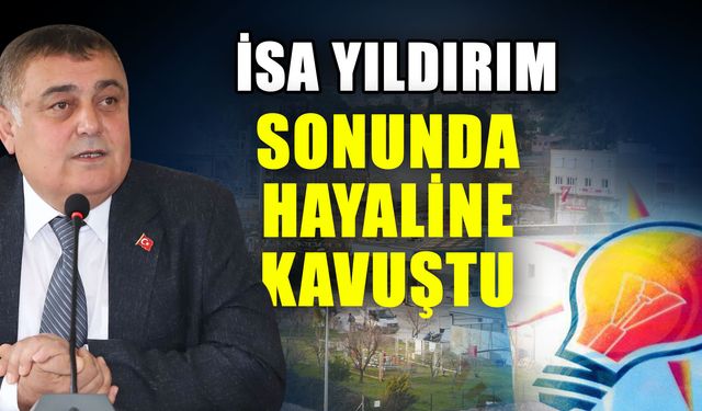 İsa Yıldırım sonunda hayaline kavuştu