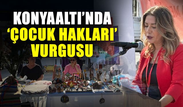 Konyaaltı’nda ‘Çocuk Hakları’ vurgusu