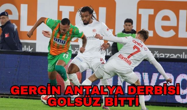 Gergin Antalya derbisi golsüz bitti 0-0