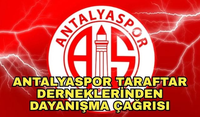 Antalyaspor taraftar derneklerinden dayanışma çağrısı