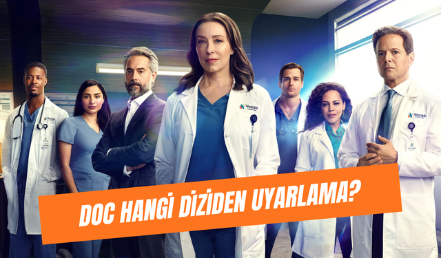 Doc Hangi Diziden Uyarlama? Konusu Ne?