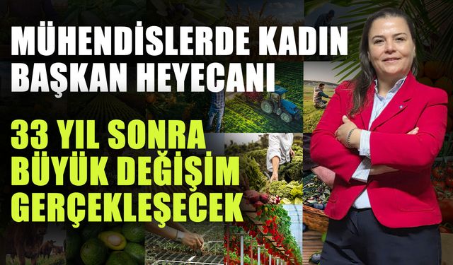 Mühendislerde kadın başkan heyecanı...  33 yıl sonra büyük değişim gerçekleşecek mi?
