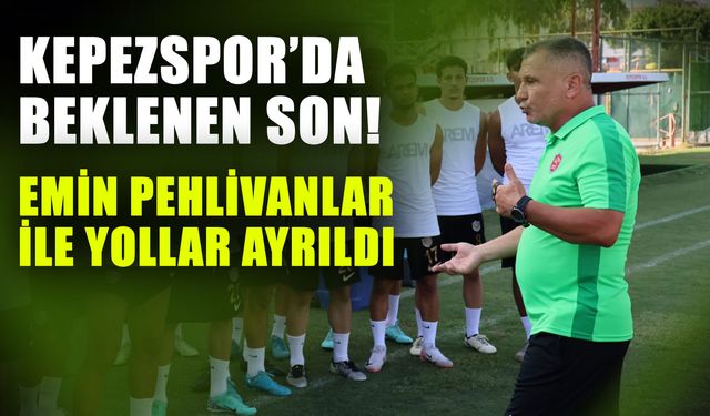 Kepezspor’da beklenen son! Emin Pehlivanlar ile yollar ayrıldı