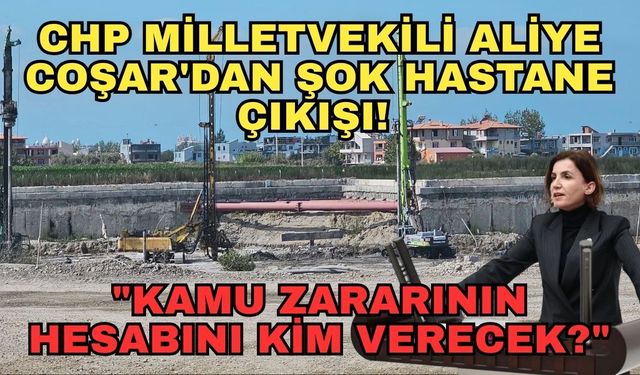 CHP Milletvekili Aliye Coşar'dan şok hastane çıkışı! "Kamu zararının hesabını kim verecek?"