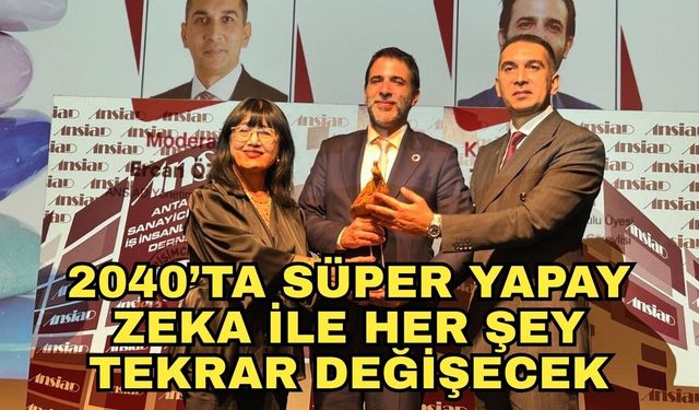 2040’ta Süper Yapay Zeka ile her şey tekrar değişecek