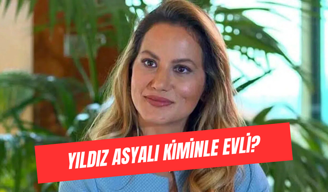Yıldız Asyalı Kiminle Evli? Çocuğu Var Mı?