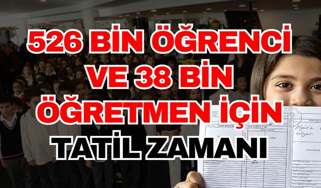 Okullarda ilk yarı sona eriyor! 526 bin öğrenci ve 38 bin öğretmen için tatil zamanı