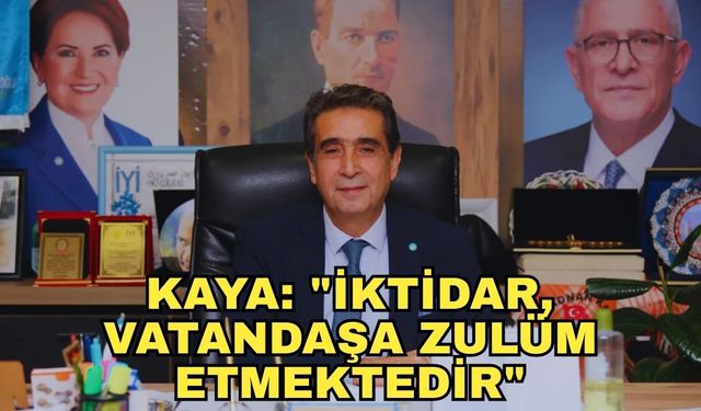 İYİ Parti Antalya İl Başkanı Kaya'dan emekli maaşı tepkisi... "İktidar, vatandaşa zulüm etmektedir"