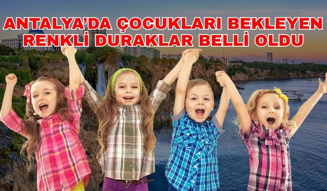 Antalya’da sömestır tatilinde gidilebilecek yerler belli oldu