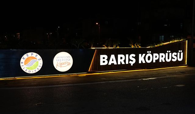 Antalya’nın Barış Köprüsü’ne yeni dokunuş