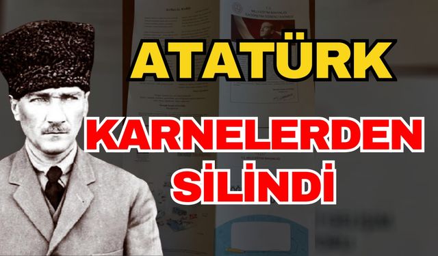 Atatürk karnelerden silindi