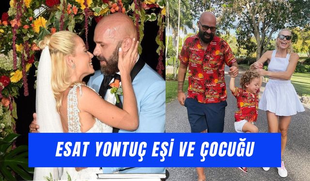 Esat Yontuç Eşi ve Çocukları: Özel Hayatı Hakkında Merak Edilenler…