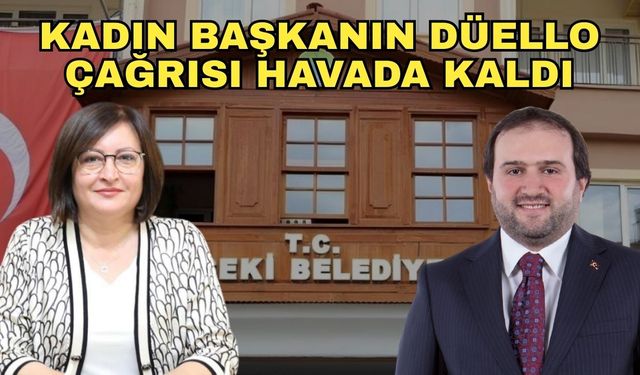 Kadın başkanın düello çağrısı havada kaldı!