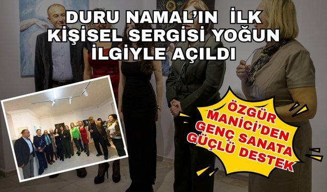 Antalya’da genç sanata güçlü destek… 16 yaşındaki Duru Namal’ın ilk sergisi açıldı