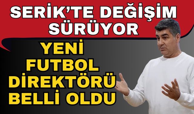 Serik’te değişim sürüyor! Ferda Ramanlı, futbol direktörü oldu